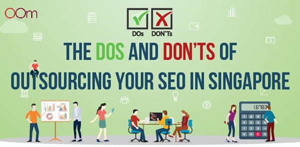 The Dos And Don’ts Of Outsourcing Your SEO In Singapore